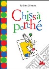 Chissà perché. E-book. Formato PDF ebook di Andrea Valente