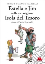 Estella e Jim nella meravigliosa isola del tesoro. E-book. Formato PDF ebook