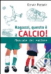 Ragazzi, questo è il calcio!. E-book. Formato EPUB ebook