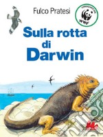 Sulla rotta di Darwin. E-book. Formato PDF