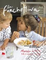 La forchettina. Cucinare con i bambini per tutta la famiglia. E-book. Formato PDF ebook