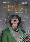 Il prof. è una bestia. A lezione dagli animali. E-book. Formato PDF ebook