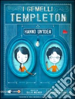 I gemelli Templeton hanno un'idea. E-book. Formato PDF ebook