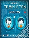 I gemelli Templeton hanno un'idea. E-book. Formato PDF ebook di Ellis Weiner