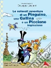 Le notevoli avventure di un pinguino, una gallina e un piccione impiccione. E-book. Formato PDF ebook di Giuseppe Lisciani