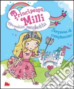 Principessa Milli apprendista maghetta. Sorpresa di compleanno. E-book. Formato PDF