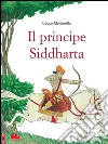 Il principe Siddharta. E-book. Formato PDF ebook di Cecco Mariniello