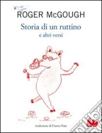 Storia di un ruttino e altri versi. E-book. Formato PDF ebook di Roger McGough