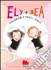 Ely + Bea 6 Ballerine a tutti i costi. E-book. Formato EPUB ebook