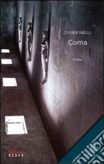 Coma. E-book. Formato PDF ebook di Divier Nelli