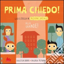 Alla grande! Prima chiedo!. E-book. Formato PDF ebook di Kristen Grove