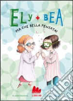 Ely + Bea 7 Ma che bella pensata!. E-book. Formato PDF ebook