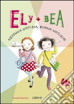 Ely + Bea 8 Nessuna notizia, buona notizia!. E-book. Formato PDF