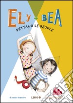 Ely + Bea 9 Dettano le regole. E-book. Formato PDF ebook