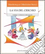 Via del cerchio. Il dialogo e la democrazia della comunità. E-book. Formato EPUB ebook