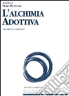 L'alchimia adottiva. E-book. Formato EPUB ebook di Maria Pia Cosmo