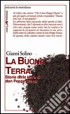La Buona Terra. Storie dalle terre di don Peppe Diana. E-book. Formato EPUB ebook di Gianni Solino