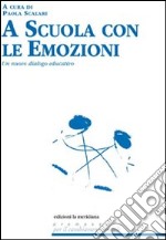 A scuola con le emozioni. Un nuovo dialogo educativo. E-book. Formato EPUB