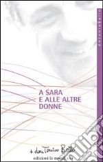 A Sara e alle altre donne. E-book. Formato EPUB ebook