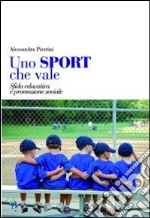 Uno sport che vale. Sfida educativa e promozione sociale ebook