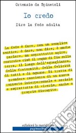 Io credo. Dire la fede adulta. E-book. Formato EPUB ebook