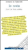 Io credo. Dire la fede adulta. E-book. Formato EPUB ebook di Ortensio Spinetoli