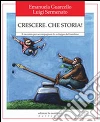Crescere. Che storia! Il racconto per accompagnare lo sviluppo del bambino. E-book. Formato EPUB ebook di Emanuela Guarcello