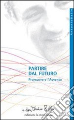 Partire dal futuro. Promuovere l'Avvento. E-book. Formato EPUB ebook