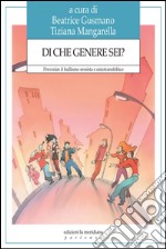 Di che genere sei? Prevenire il bullismo sessista e omotransfobico. E-book. Formato EPUB ebook