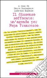 Il dissenso soffocato: un'agenda per papa Francesco. E-book. Formato EPUB ebook