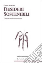 Desideri sostenibili. Sistemi di relazione per crescere tra aspettative e delusioni. E-book. Formato EPUB ebook