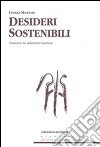Desideri sostenibili. Sistemi di relazione per crescere tra aspettative e delusioni. E-book. Formato EPUB ebook di Chiara Mortari
