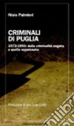 Criminali di Puglia. 1973-1994: dalla criminalità negata a quella organizzata. E-book. Formato EPUB
