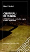 Criminali di Puglia. 1973-1994: dalla criminalità negata a quella organizzata. E-book. Formato EPUB ebook