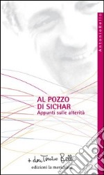 Al pozzo di Sichar. Appunti sulle alterità. E-book. Formato EPUB ebook