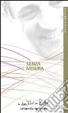 Senza misura. Riflessioni sulla carità. E-book. Formato EPUB ebook di don Tonino Bello