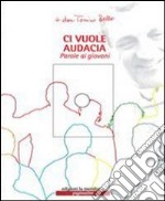 Ci vuole audacia. Parole ai giovani. E-book. Formato EPUB ebook