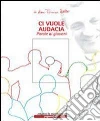 Ci vuole audacia. Parole ai giovani. E-book. Formato EPUB ebook di don Tonino Bello