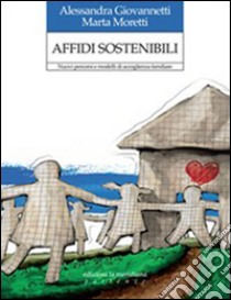 Affidi sostenibili. Nuovi percorsi e modelli di accoglienza familiare. E-book. Formato EPUB ebook di Alessandra Giovannetti