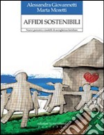 Affidi sostenibili. Nuovi percorsi e modelli di accoglienza familiare. E-book. Formato EPUB ebook