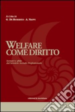 Welfare come diritto.  Scenari e sfide del Servizio Sociale Professionale. E-book. Formato EPUB ebook