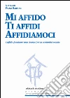 Mi affido Ti affidi Affidiamoci. L'affido familiare: una chance per la comunità sociale. E-book. Formato EPUB ebook di Paola Sartori