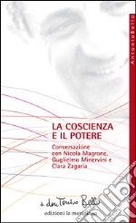 La coscienza e il potere. Conversazione con Nicola Magrone, Guglielmo Minervini e Clara Zagaria. E-book. Formato EPUB ebook