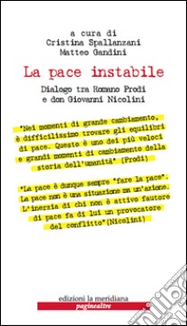 La pace instabile. Dialogo tra Romano Prodi e don Giovanni Nicolini. E-book. Formato EPUB ebook di Matteo Gandini