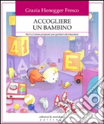 Accogliere un bambino. Da 0 a 3 anni proposte per genitori ed educatori. E-book. Formato EPUB ebook