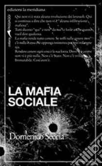 La mafia sociale. E-book. Formato EPUB ebook di Domenico Seccia