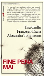 Fine pena mai. Storie di chi ha scoperto la «legalità» dietro le sbarre. E-book. Formato EPUB