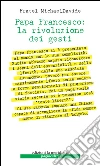 Papa Francesco: la rivoluzione dei gesti. E-book. Formato EPUB ebook di fr. MichaelDavide Semeraro