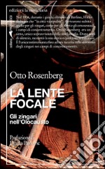 La lente focale. Gli zingari nell'Olocausto. E-book. Formato EPUB ebook