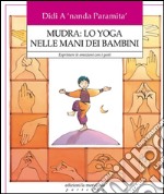 Mudra: lo yoga nelle mani dei Bambini. Esprimere le emozioni con i gesti. E-book. Formato EPUB ebook